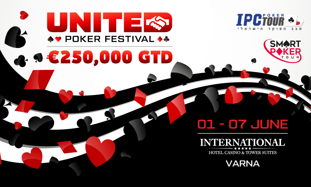 €250,000 GTD United Poker Festival #4 – от 1 до 7 юни в Казино Интернационал